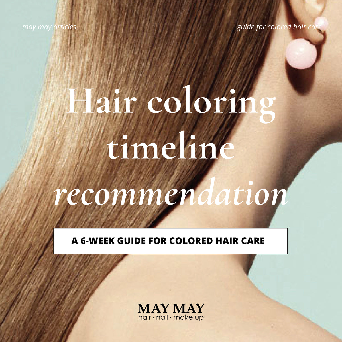 Hair Coloring Timeline – May May Salon
